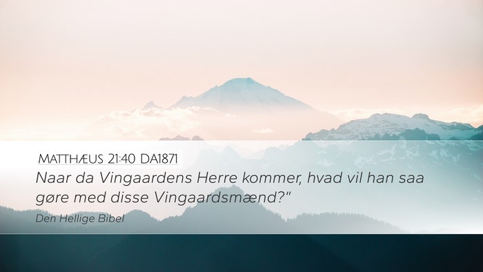 Matthæus 21:40 DA1871 Bible Verse Image