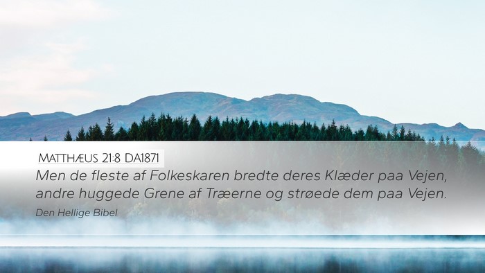 Matthæus 21:8 DA1871 Desktop Wallpaper - Men de fleste af Folkeskaren bredte deres Klæder - Desktop Bible Verse Wallpaper