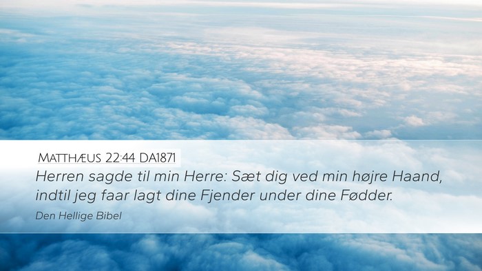 Matthæus 22:44 DA1871 Bible Verse Image