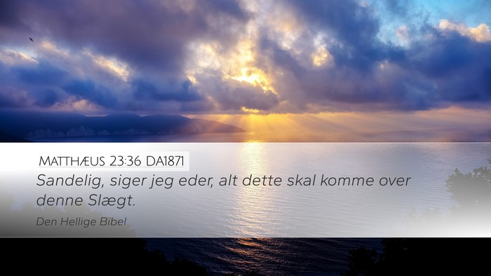 Matthæus 23:36 DA1871 Bible Verse Image