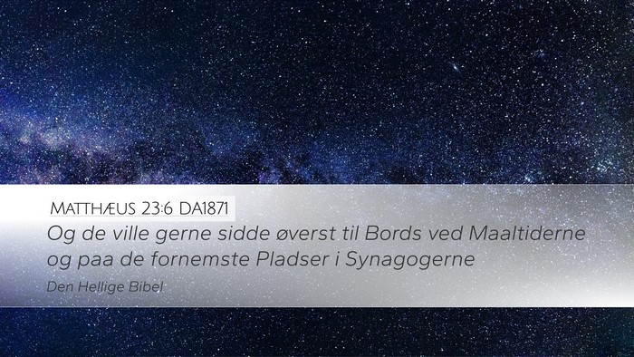 Matthæus 23:6 DA1871 Bible Verse Image