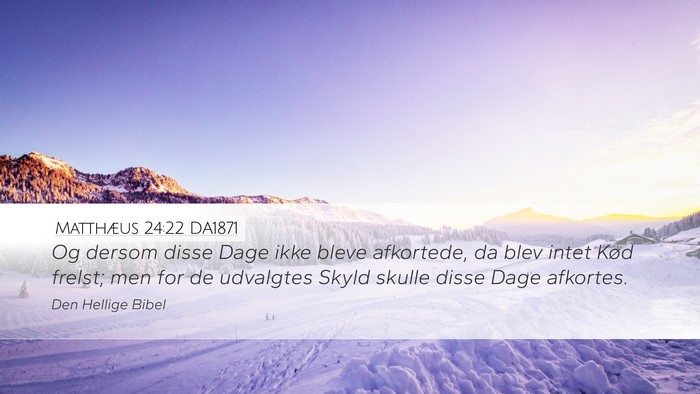 Matthæus 24:22 DA1871 Bible Verse Image