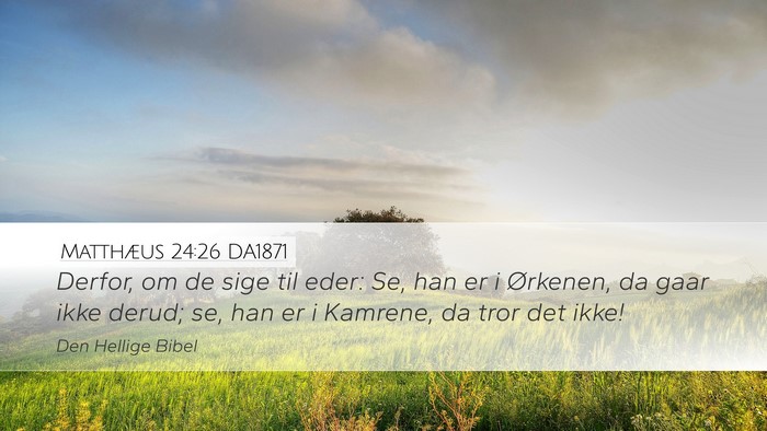 Matthæus 24:26 DA1871 Bible Verse Image