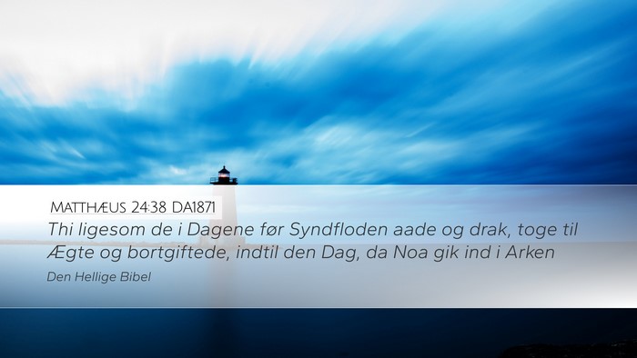 Matthæus 24:38 DA1871 Bible Verse Image