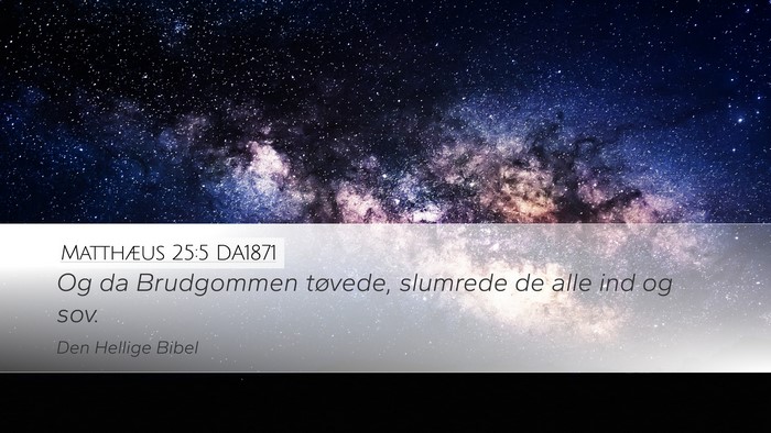 Matthæus 25:5 DA1871 Bible Verse Image