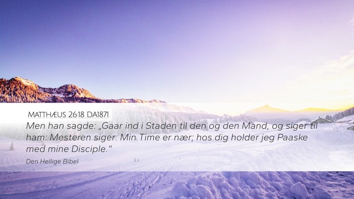 Matthæus 26:18 DA1871 Bible Verse Image