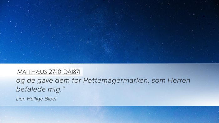 Matthæus 27:10 DA1871 Desktop Wallpaper - og de gave dem for Pottemagermarken, som Herren - Desktop Bible Verse Wallpaper