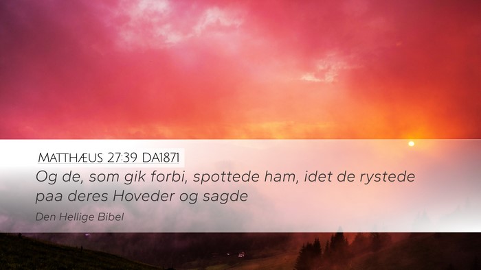 Matthæus 27:39 DA1871 Bible Verse Image