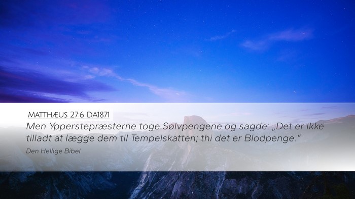 Matthæus 27:6 DA1871 Desktop Wallpaper - Men Ypperstepræsterne toge Sølvpengene og - Desktop Bible Verse Wallpaper
