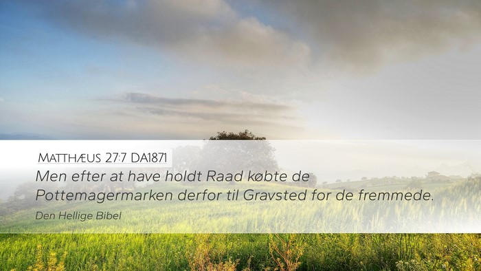 Matthæus 27:7 DA1871 Desktop Wallpaper - Men efter at have holdt Raad købte de - Desktop Bible Verse Wallpaper