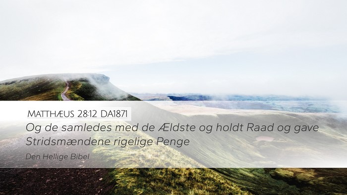 Matthæus 28:12 DA1871 Desktop Wallpaper - Og de samledes med de Ældste og holdt Raad og - Desktop Bible Verse Wallpaper