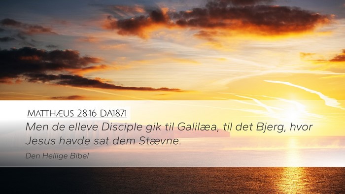 Matthæus 28:16 DA1871 Bible Verse Image