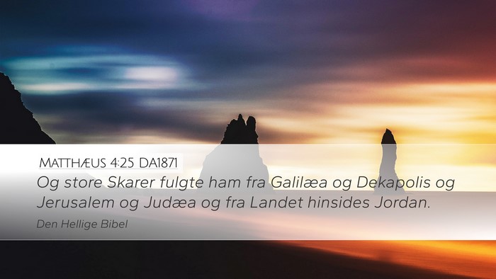 Matthæus 4:25 DA1871 Bible Verse Image