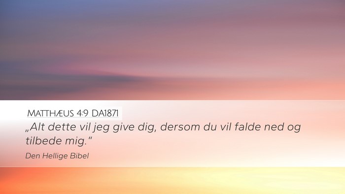 Matthæus 4:9 DA1871 Desktop Wallpaper - „Alt dette vil jeg give dig, dersom du vil - Desktop Bible Verse Wallpaper