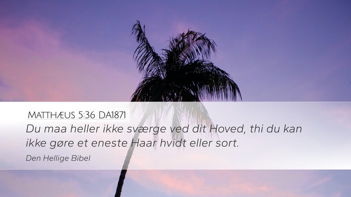 Matthæus 5:36 DA1871 Bible Verse Image