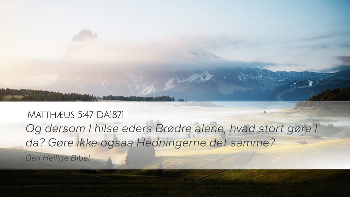 Matthæus 5:47 DA1871 Bible Verse Image