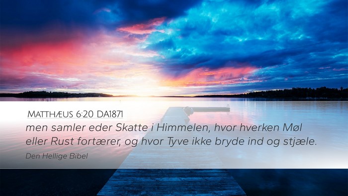 Matthæus 6:20 DA1871 Desktop Wallpaper - men samler eder Skatte i Himmelen, hvor hverken - Desktop Bible Verse Wallpaper