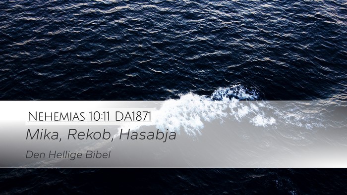 Nehemias 10:11 DA1871 Desktop Wallpaper - Mika, Rekob, - Desktop Bible Verse Wallpaper