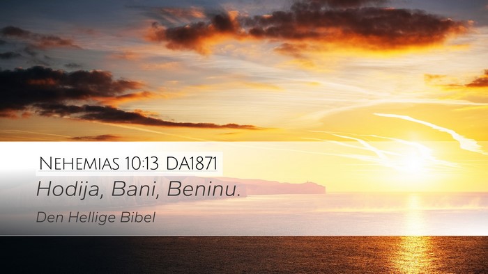 Nehemias 10:13 DA1871 Desktop Wallpaper - Hodija, Bani, - Desktop Bible Verse Wallpaper