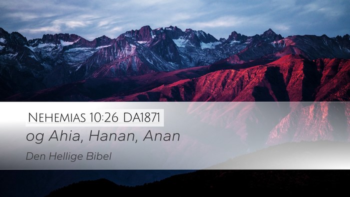 Nehemias 10:26 DA1871 Desktop Wallpaper - og Ahia, Hanan, - Desktop Bible Verse Wallpaper