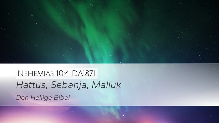 Nehemias 10:4 DA1871 Desktop Wallpaper - Hattus, Sebanja, - Desktop Bible Verse Wallpaper