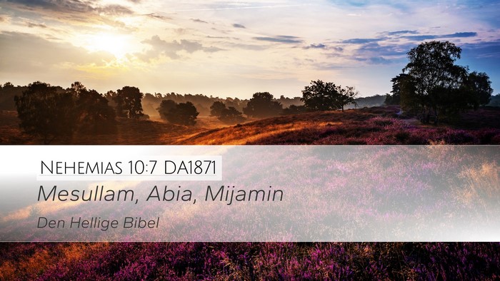 Nehemias 10:7 DA1871 Desktop Wallpaper - Mesullam, Abia, - Desktop Bible Verse Wallpaper