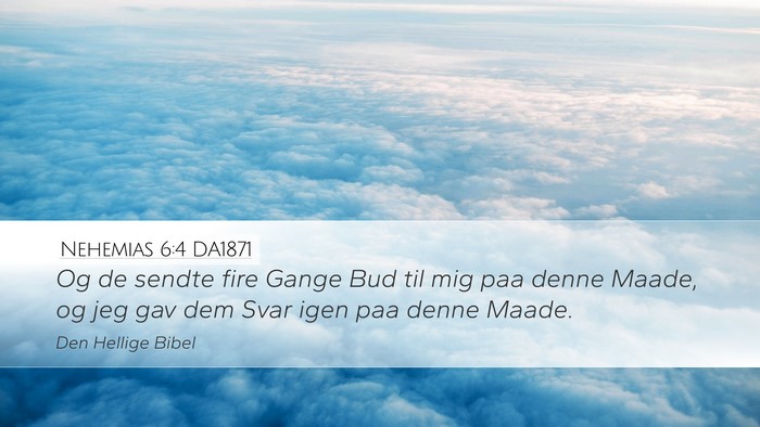 Nehemias 6:4 DA1871 Desktop Wallpaper - Og de sendte fire Gange Bud til mig paa denne - Desktop Bible Verse Wallpaper