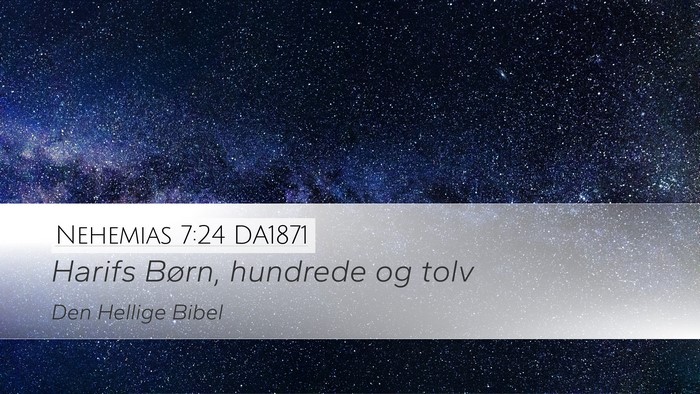 Nehemias 7:24 DA1871 Desktop Wallpaper - Harifs Børn, hundrede og - Desktop Bible Verse Wallpaper