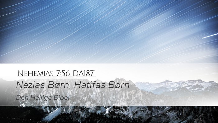 Nehemias 7:56 DA1871 Desktop Wallpaper - Nezias Børn, Hatifas - Desktop Bible Verse Wallpaper
