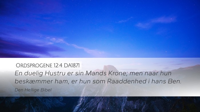 Ordsprogene 12:4 DA1871 Bible Verse Image