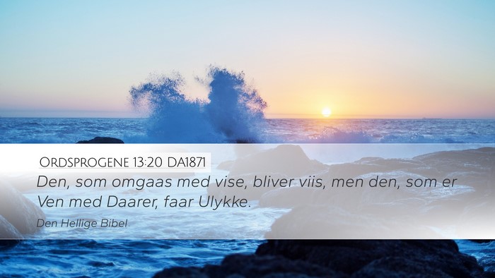 Ordsprogene 13:20 DA1871 Bible Verse Image