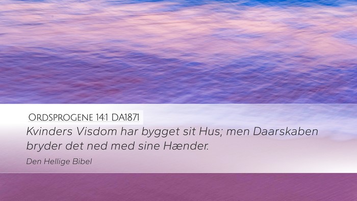 Ordsprogene 14:1 DA1871 Bible Verse Image