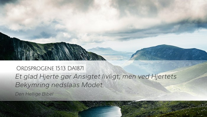 Ordsprogene 15:13 DA1871 Bible Verse Image