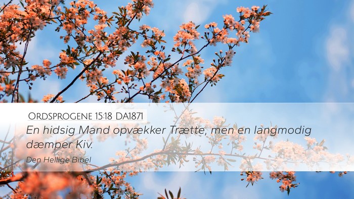 Ordsprogene 15:18 DA1871 Bible Verse Image