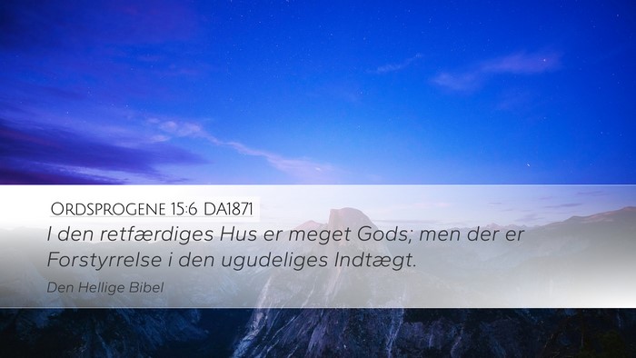 Ordsprogene 15:6 DA1871 Bible Verse Image