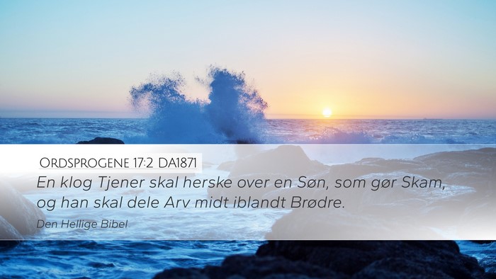 Ordsprogene 17:2 DA1871 Bible Verse Image