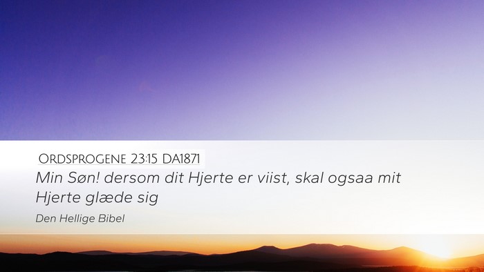 Ordsprogene 23:15 DA1871 Bible Verse Image