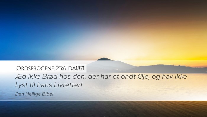 Ordsprogene 23:6 DA1871 Bible Verse Image