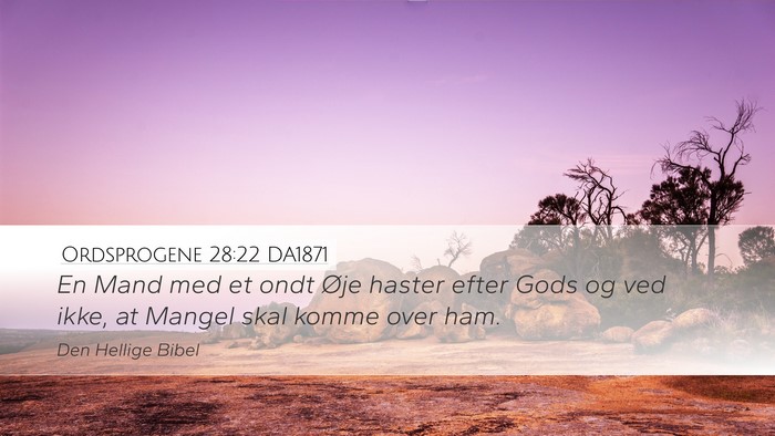 Ordsprogene 28:22 DA1871 Bible Verse Image