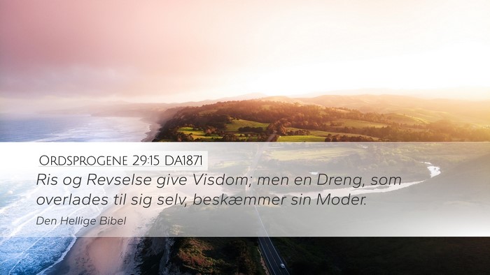 Ordsprogene 29:15 DA1871 Bible Verse Image