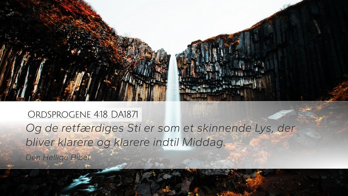 Ordsprogene 4:18 DA1871 Bible Verse Image