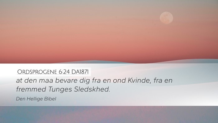 Ordsprogene 6:24 DA1871 Bible Verse Image