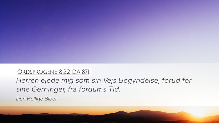Ordsprogene 8:22 DA1871 Bible Verse Image