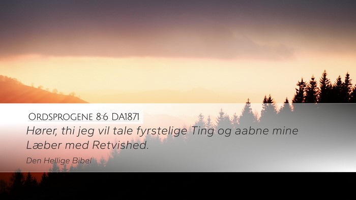 Ordsprogene 8:6 DA1871 Bible Verse Image