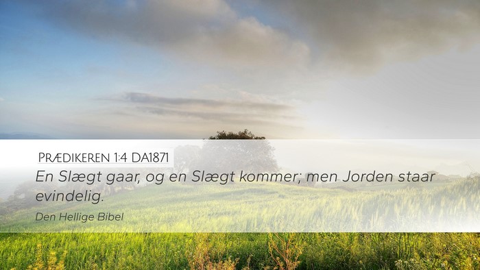Prædikeren 1:4 DA1871 Bible Verse Image