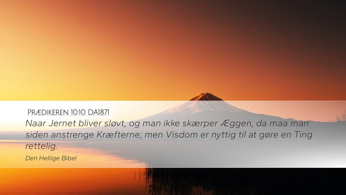 Prædikeren 10:10 DA1871 Bible Verse Image