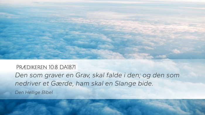 Prædikeren 10:8 DA1871 Bible Verse Image