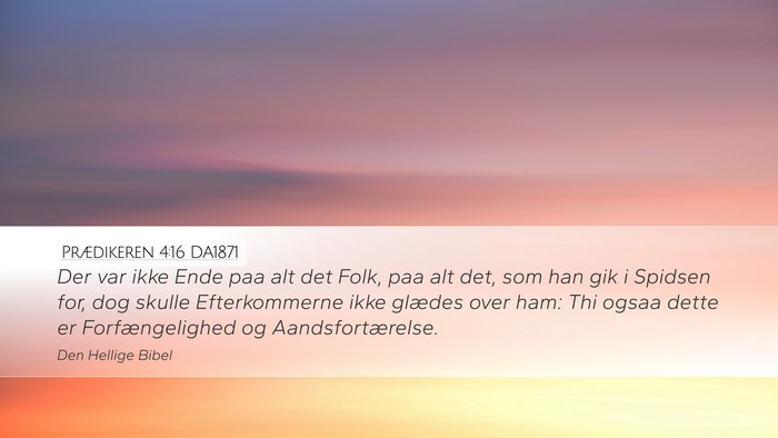Prædikeren 4:16 DA1871 Desktop Wallpaper - Der var ikke Ende paa alt det Folk, paa alt det, - Desktop Bible Verse Wallpaper