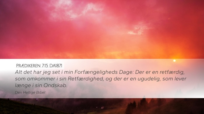 Prædikeren 7:15 DA1871 Bible Verse Image