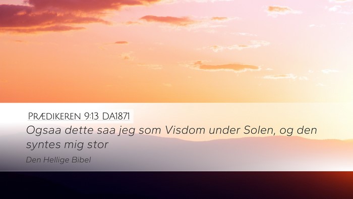 Prædikeren 9:13 DA1871 Bible Verse Image
